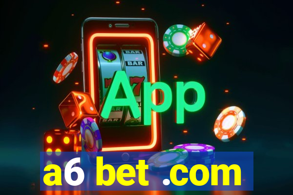 a6 bet .com
